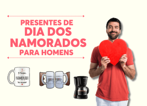 presentes de dia dos namorados para homens