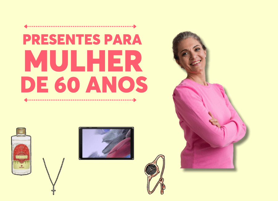 presentes para mulher de 60 anos