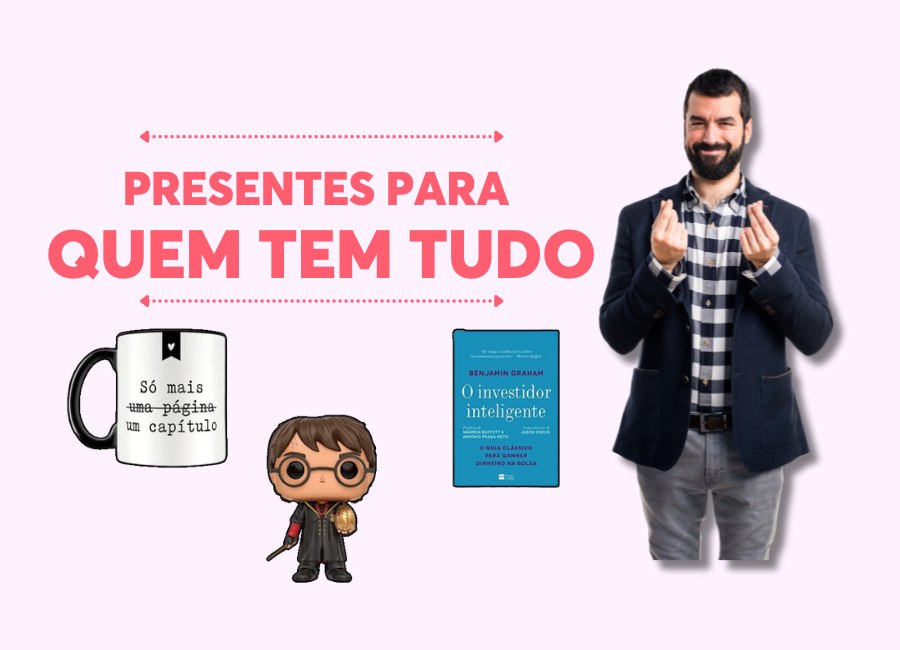presentes para quem tem tudo